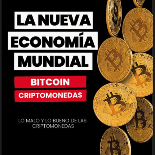 LIBRO DIGITAL "LA NUEVA ECONOMIA MUNDIAL BITCOIN/CRIPTOMONEDAS"